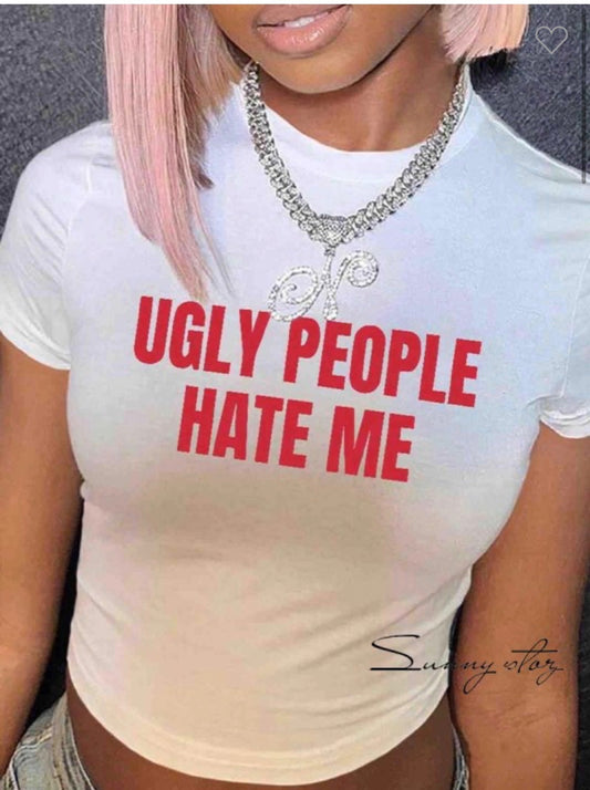 Ugly People Hate Me Tee